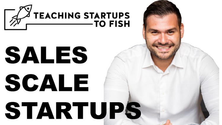 Fundamentals of Sales for High Growth Startups and Scaleups