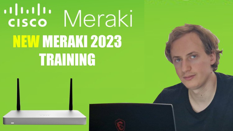 Cisco Meraki Course 2023