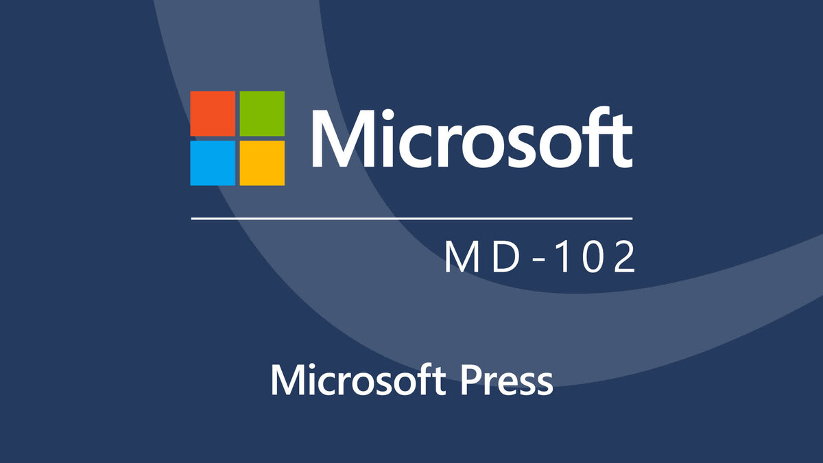 Microsoft 365 Endpoint Administrator Associate (MD-102) Cert Prep: 1 Deploy Windows Client