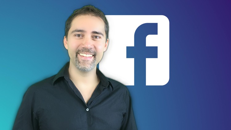 Facebook Ads & Facebook Marketing Blueprint: Beginner to Pro