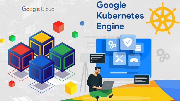Google Kubernetes Engine(GKE) : The Practical Guide [GCP]