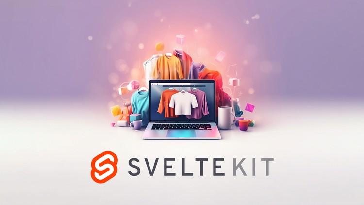 SvelteKit Framework by Example: Full-Stack Ecommerce Website
