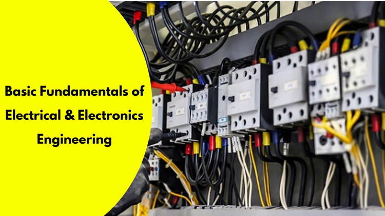 Basic Fundamentals of Electrical & Electronics Engineering