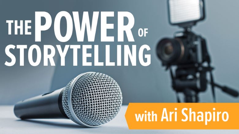 The Power of Storytelling with Ari Shapiro