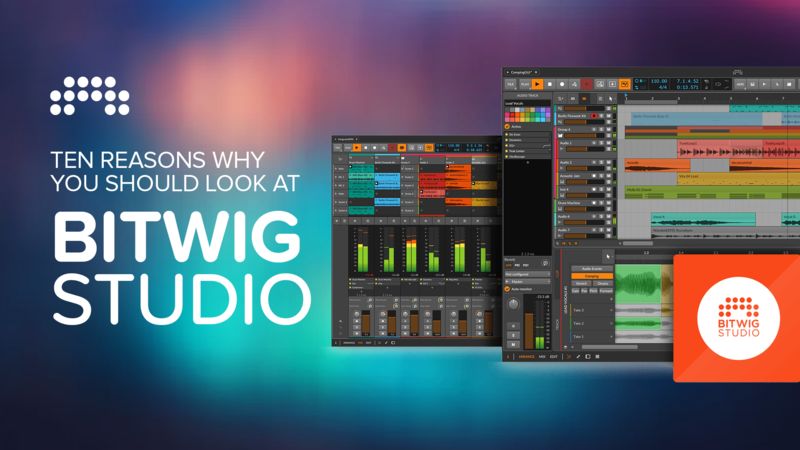 10 Reasons Why You Should Look At Bitwig Studio with Protoculture