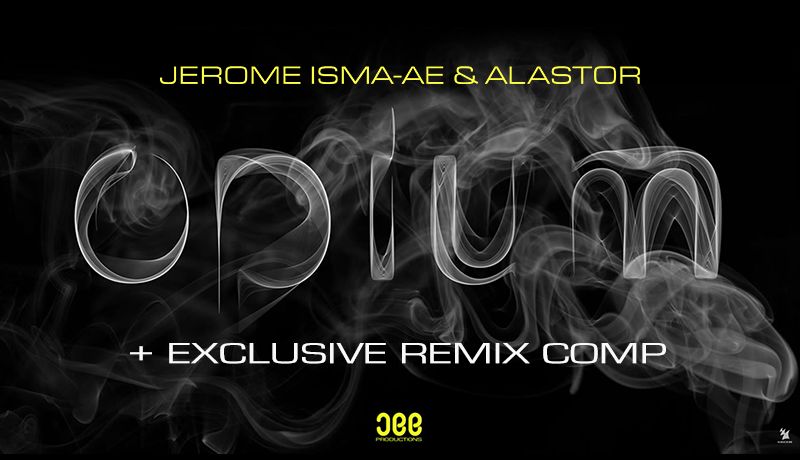 Opium with Jerome Isma-Ae