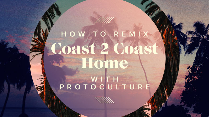 Remix Coast 2 Coast Home with Protoculture