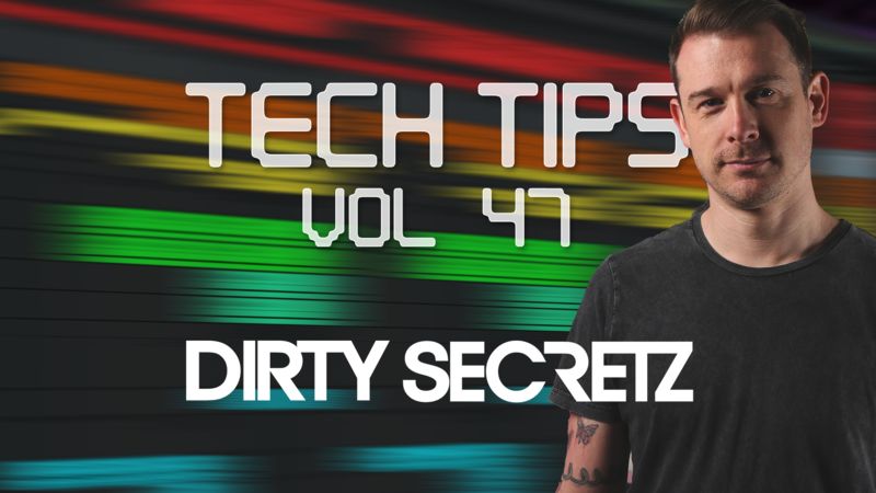 Tech Tips Volume 47 with Dirty Secretz