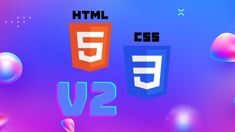 2024 UPDATED – HTML5 Elements & CSS3 Properties Bootcamp, V2