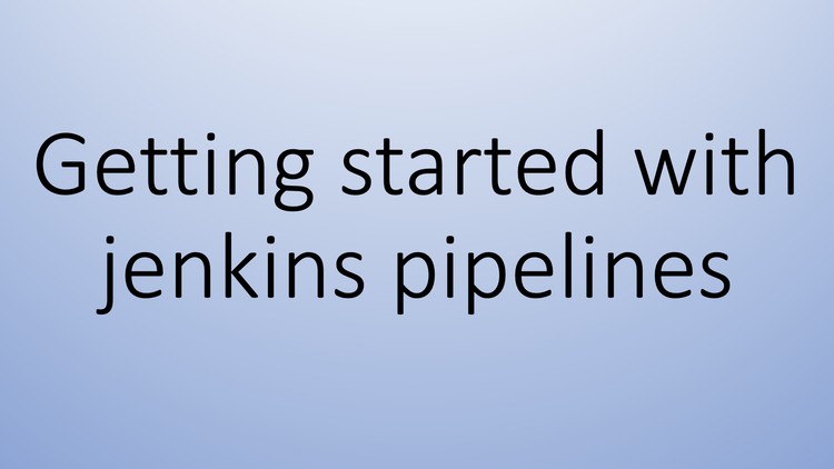 Getting started with Jenkins pipelines