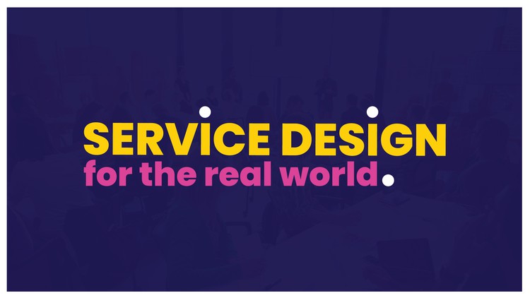 Service Design for the Real World: A Practical Introduction